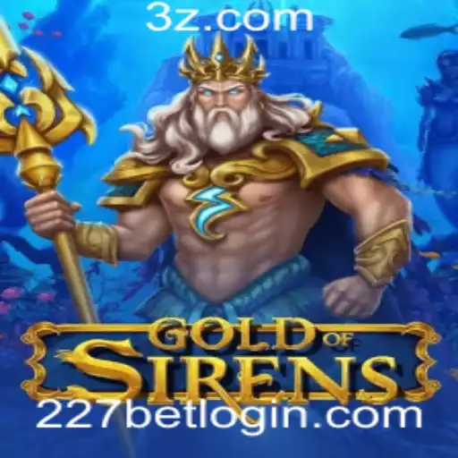 GoldofSirens: Uma Nova Experiência Imersiva de Apostas com 227bet