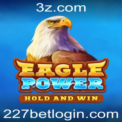 EaglePower: Descubra a Emoção do Jogo com 227bet